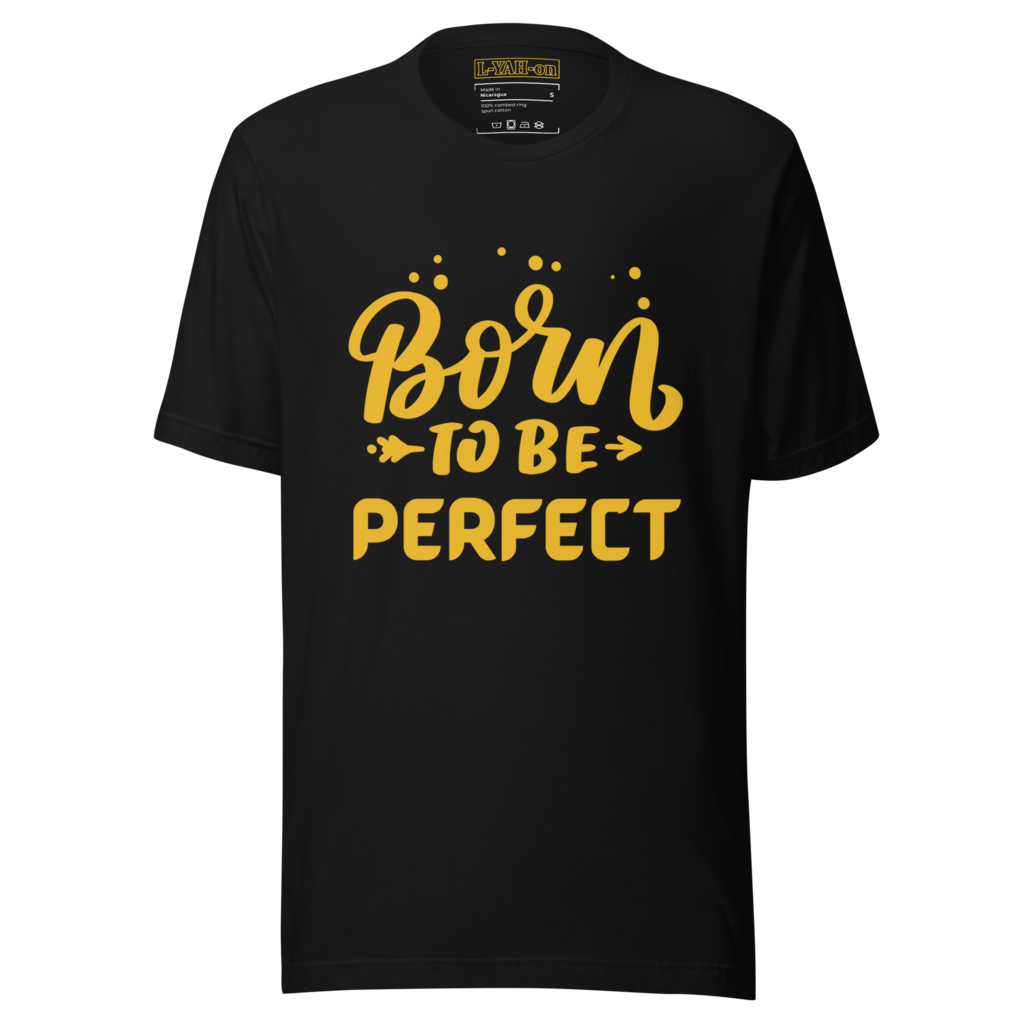 Born To Be Perfect T-Shirt