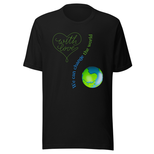 We Can Change The World T-Shirt