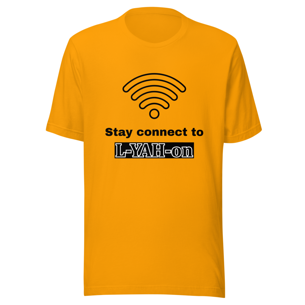 L-YAH-on Stay Connected T-Shirt