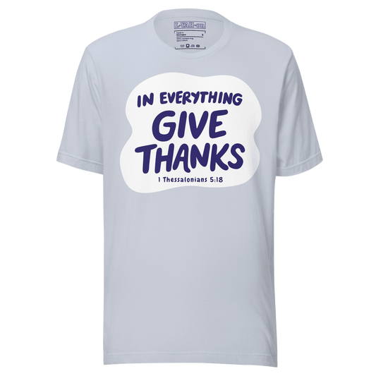 Light gray t-shirt with 'In everything give thanks' text