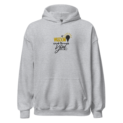 A gray hoodie with the text 'Wisdom speak through you' printed on the front.