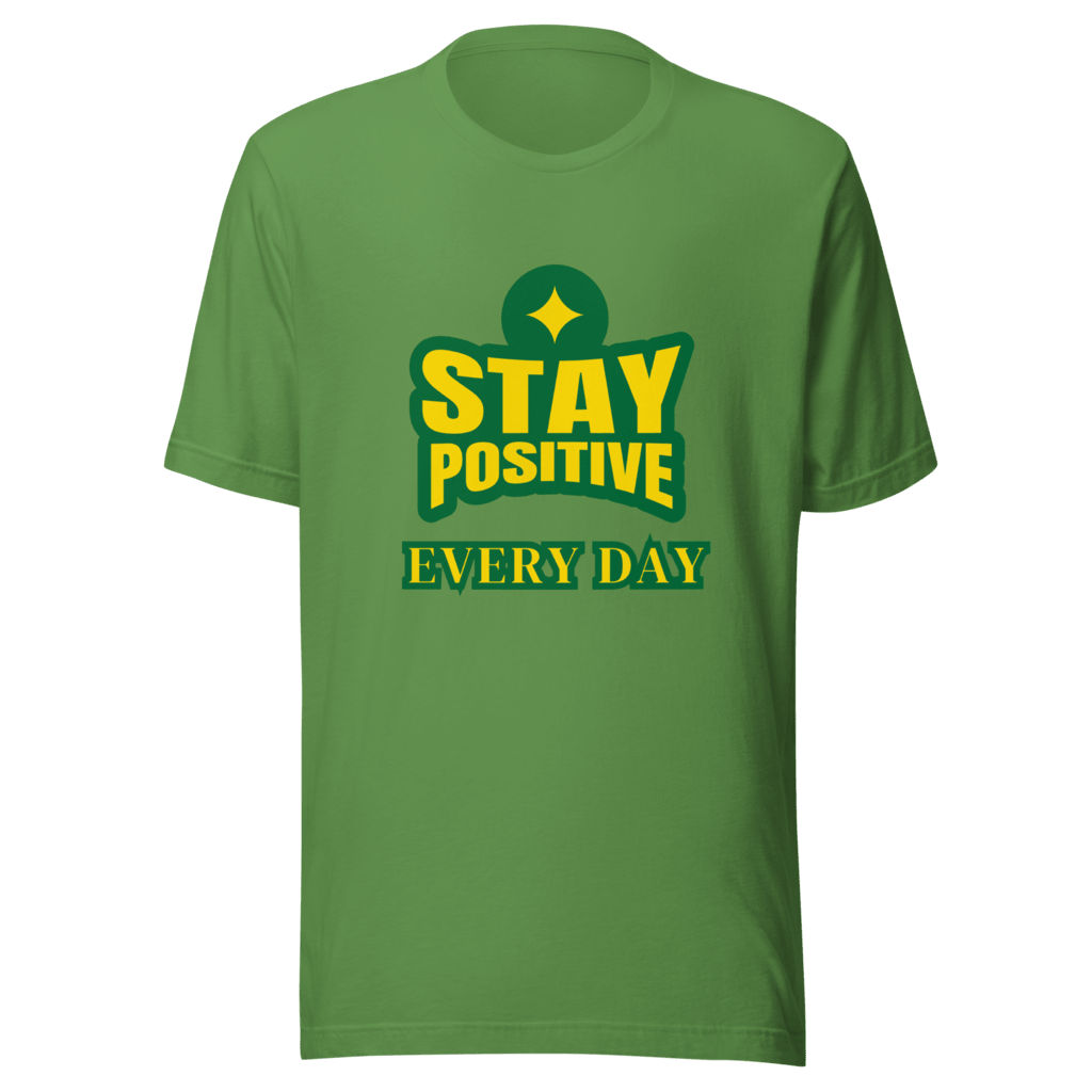 T-shirt with the text 'STAY POSITIVE EVERY DAY' - inspirational graphic t-shirt with positive message