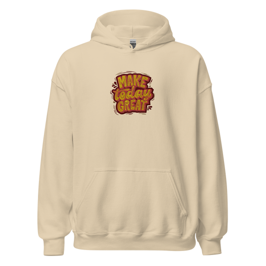 Make Today Great Hoodie