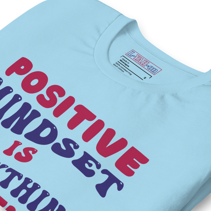 Positive Mindset Is Everything Positive