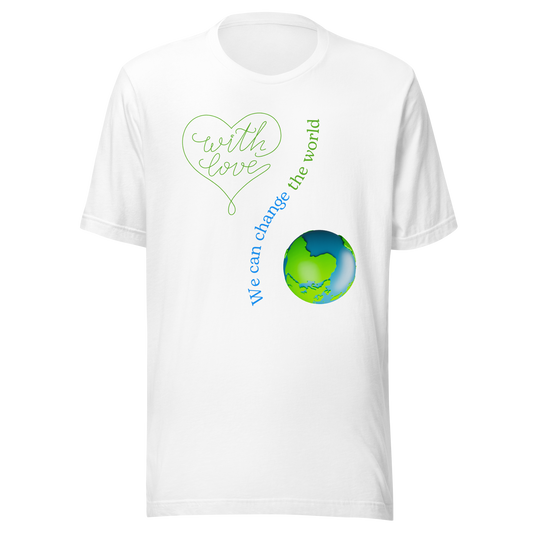We Can Change The World T-Shirt
