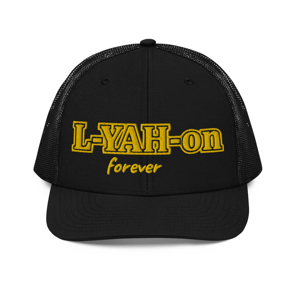 A black trucker cap with the text 'L-YAH-on forever' embroidered -  faith-inspired fashion
