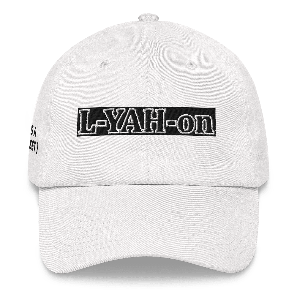 A white baseball cap with the text 'L-YAH-on' -  classic dad hat - YHWH accessories